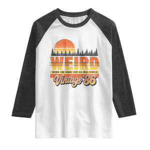 Funny 40th Birthday Raglan Shirt Retro 1986 Weird Being The Same Age As Old People TS10 White Heather Charcoal Print Your Wear