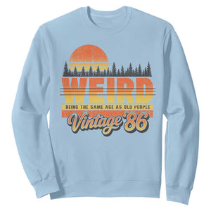 Funny 40th Birthday Sweatshirt Retro 1986 Weird Being The Same Age As Old People TS10 Light Blue Print Your Wear