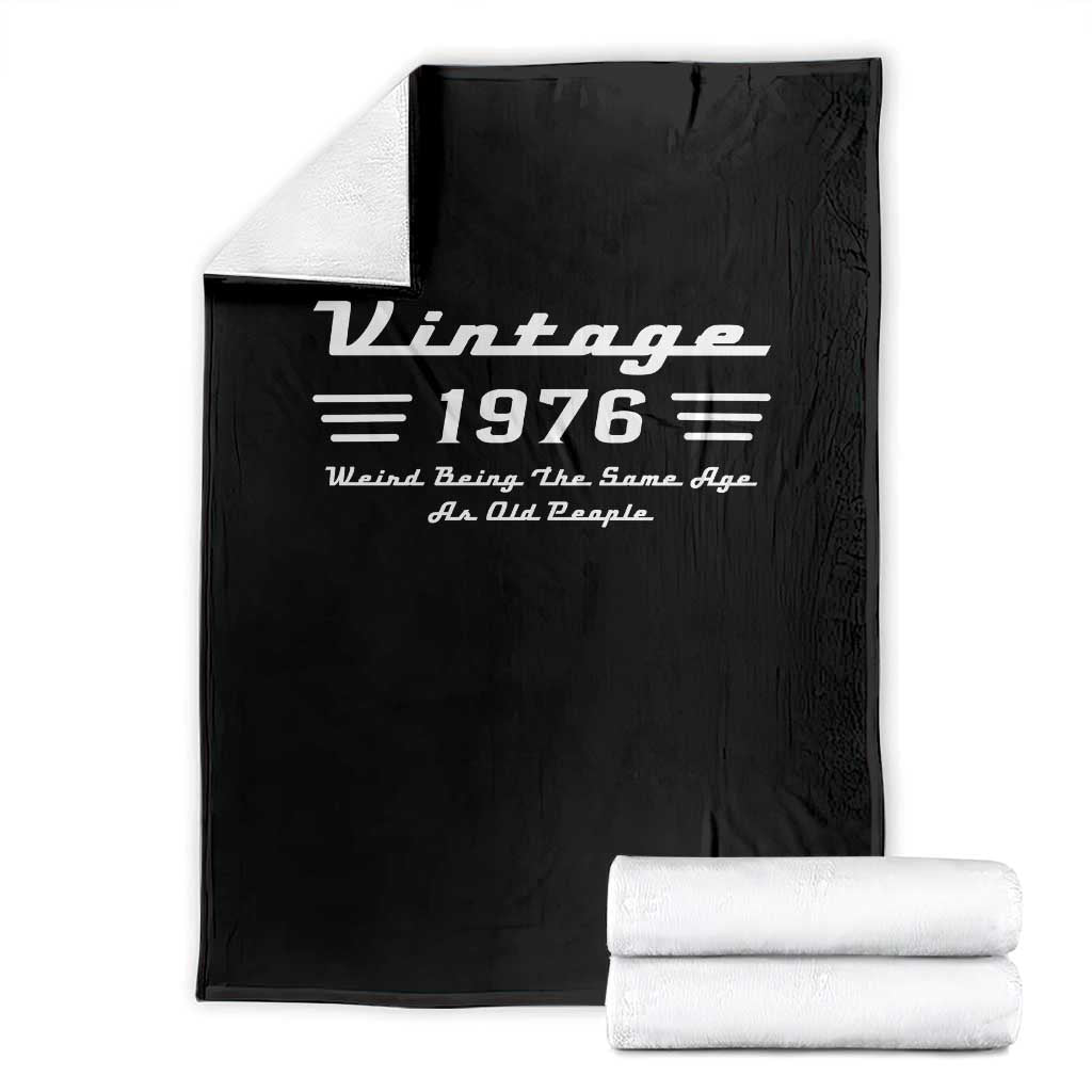 Vintage 50th Birthday Throw Blanket 50yr 1976 Weird Being The Same Age As Old People TS10 Black Print Your Wear