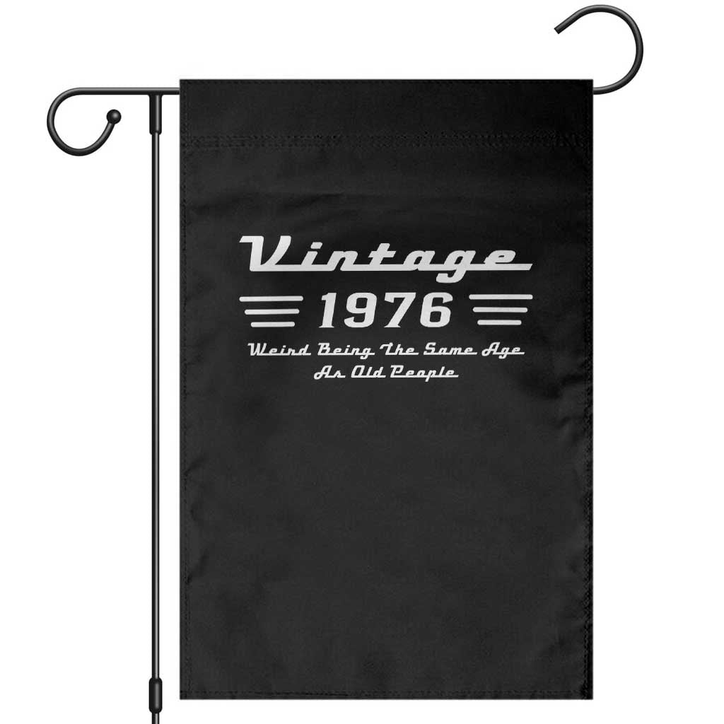 Vintage 50th Birthday Garden Flag 50yr 1976 Weird Being The Same Age As Old People TS10 Black Print Your Wear