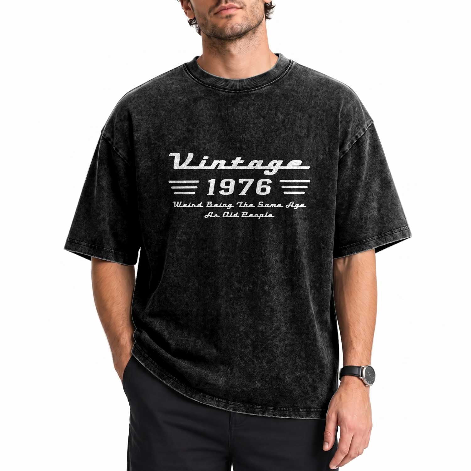 Vintage 50th Birthday Washed Cotton T-Shirt 50yr 1976 Weird Being The Same Age As Old People