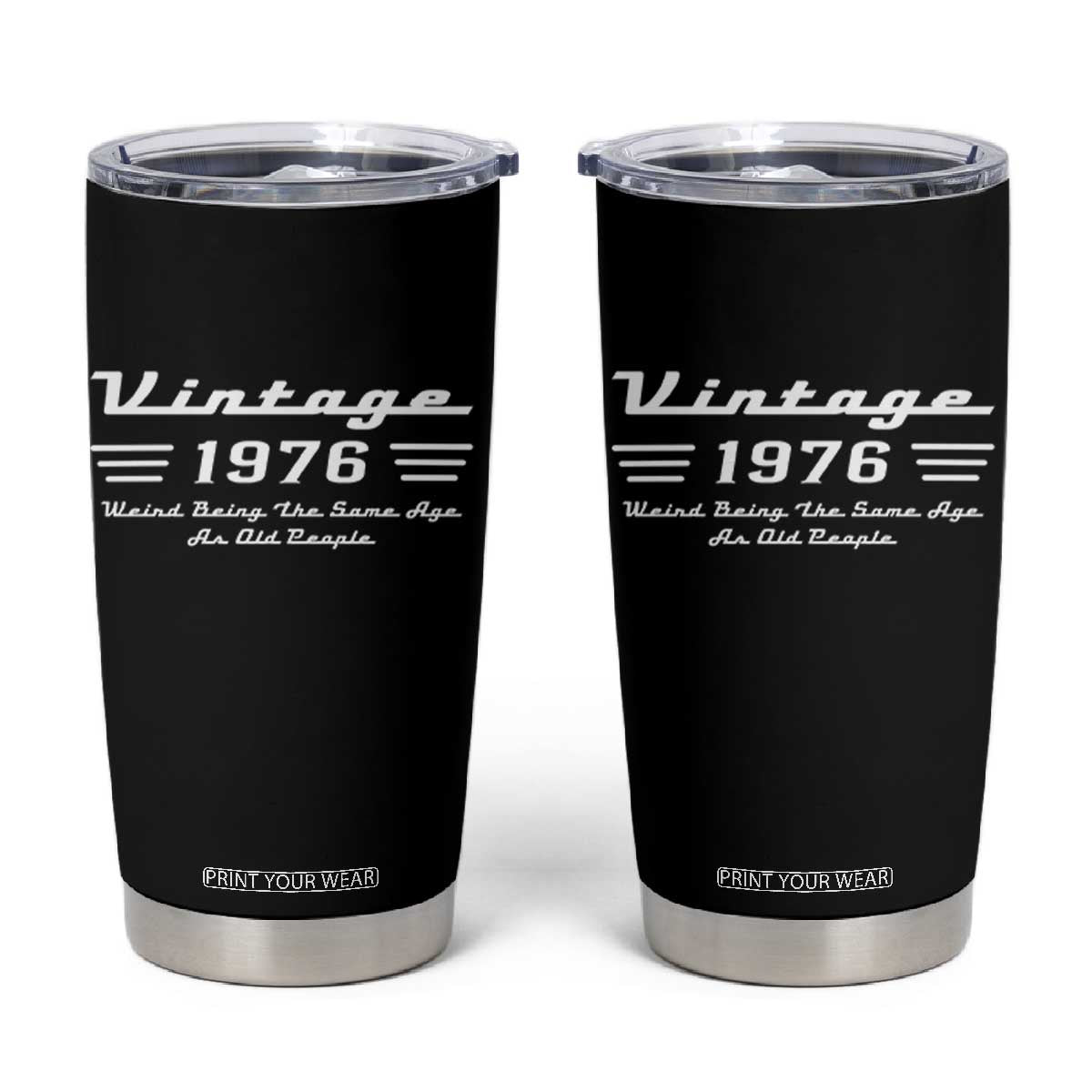 Vintage 50th Birthday Tumbler Cup 50yr 1976 Weird Being The Same Age As Old People TS10 Black Print Your Wear