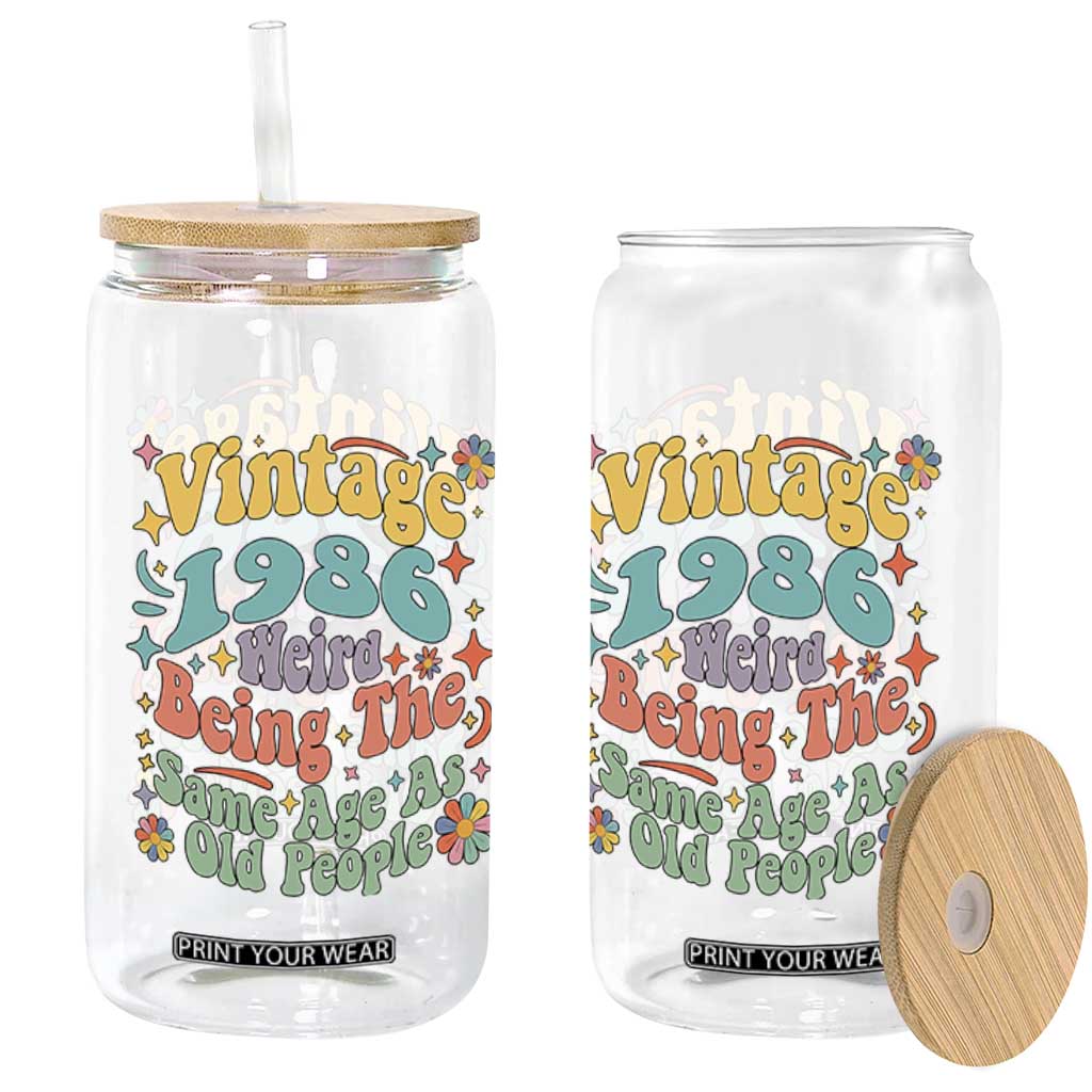Funny 40th Birthday Glass Can Retro Groovy 1986 Weird Being The Same Age As Old People TS10 Print Your Wear
