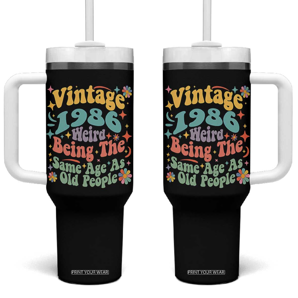 Funny 40th Birthday Tumbler With Handle Retro Groovy 1986 Weird Being The Same Age As Old People TS10 One Size: 40 oz Black Print Your Wear