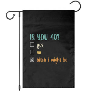 40th Birthday Garden Flag Funny Is You 40 Gift Idea 40 Year Old TS10 Black Print Your Wear
