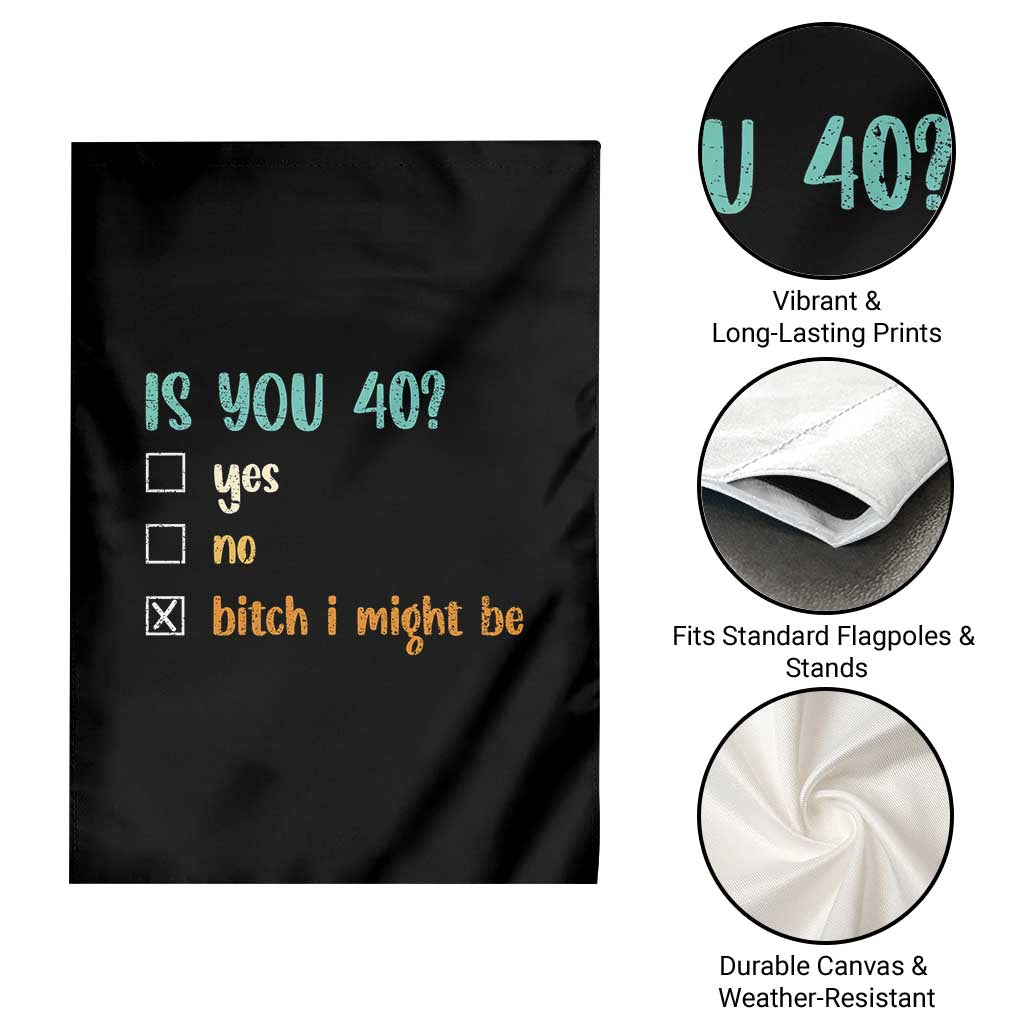40th Birthday Garden Flag Funny Is You 40 Gift Idea 40 Year Old TS10 Print Your Wear