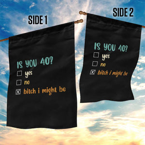 40th Birthday Garden Flag Funny Is You 40 Gift Idea 40 Year Old TS10 Print Your Wear