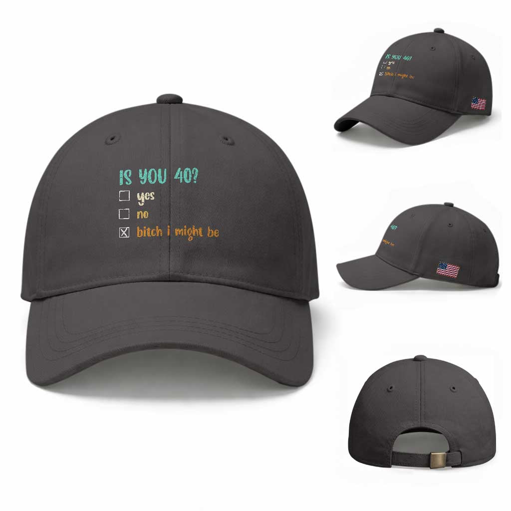 40th Birthday Baseball Cap Funny Is You 40 Gift Idea 40 Year Old TS10 Baseball Cap Universal Fit Dark Gray Print Your Wear