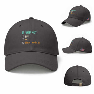 40th Birthday Baseball Cap Funny Is You 40 Gift Idea 40 Year Old TS10 Baseball Cap Universal Fit Dark Gray Print Your Wear