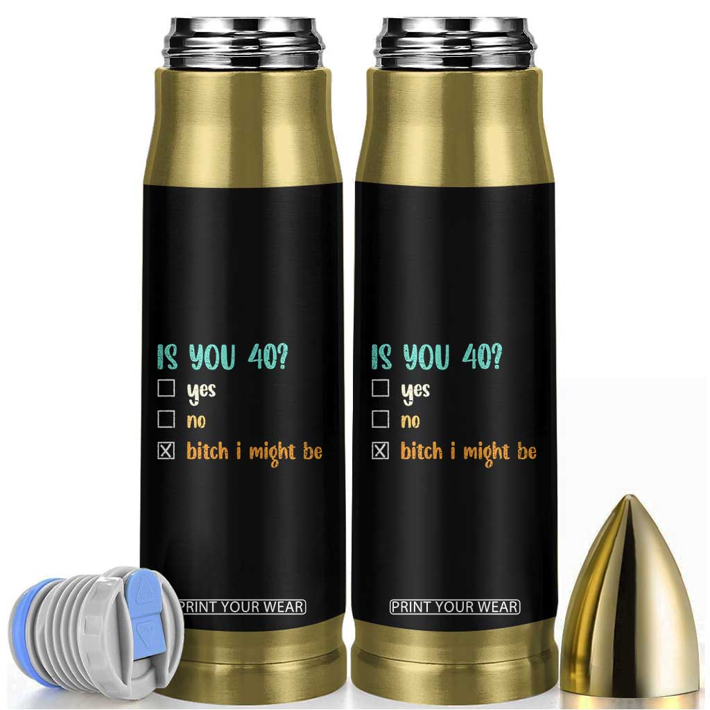 40th Birthday Bullet Tumbler Funny Is You 40 Gift Idea 40 Year Old TS10 Black Print Your Wear
