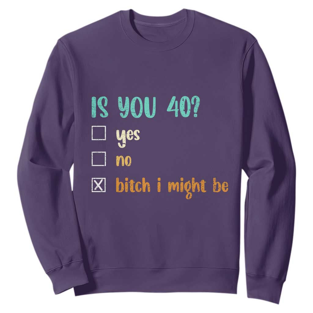 40th Birthday Sweatshirt Funny Is You 40 Gift Idea 40 Year Old TS10 Purple Print Your Wear