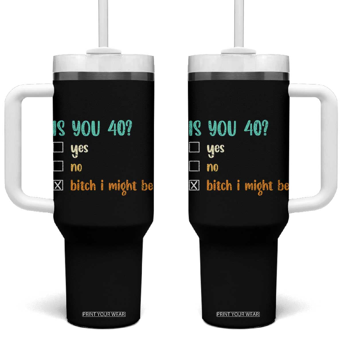 40th Birthday Tumbler With Handle Funny Is You 40 Gift Idea 40 Year Old TS10 One Size: 40 oz Black Print Your Wear