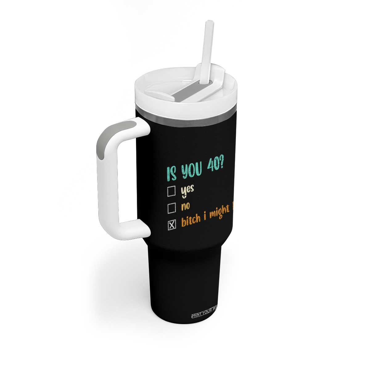 40th Birthday Tumbler With Handle Funny Is You 40 Gift Idea 40 Year Old TS10 Print Your Wear