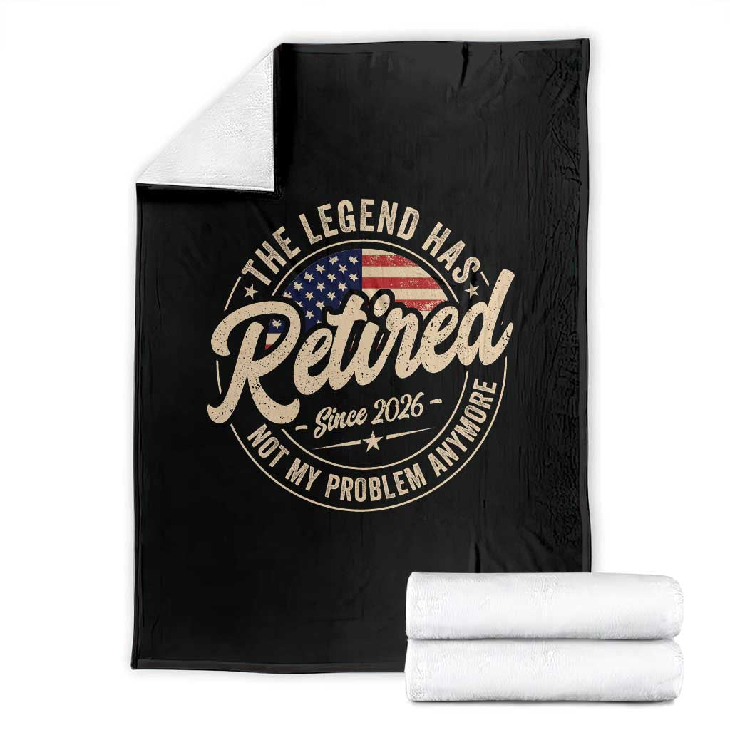 Retired 2026 Throw Blanket Funny Retirement US Flag Retired Not My Problems Anymore TS10 Black Print Your Wear