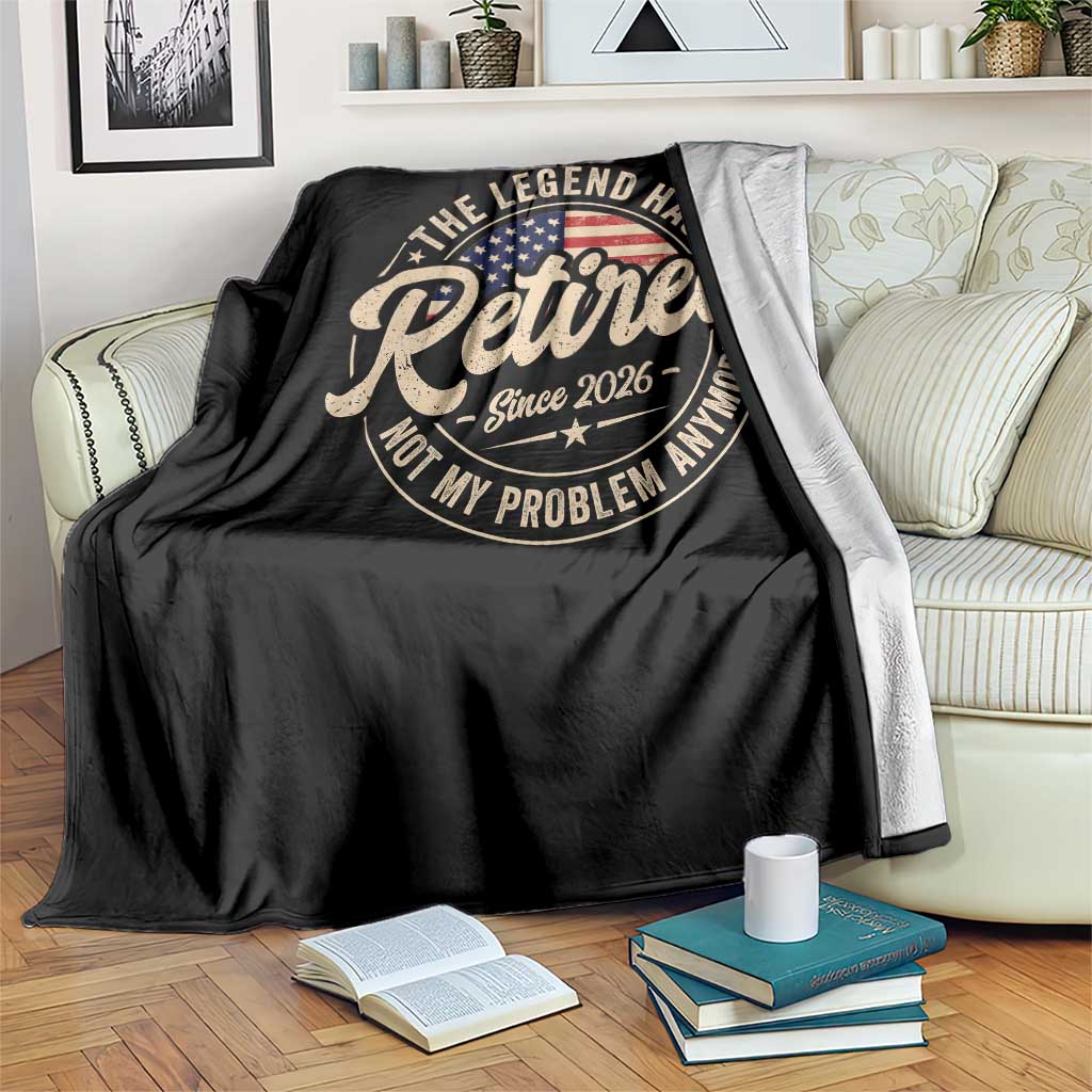 Retired 2026 Throw Blanket Funny Retirement US Flag Retired Not My Problems Anymore TS10 Print Your Wear