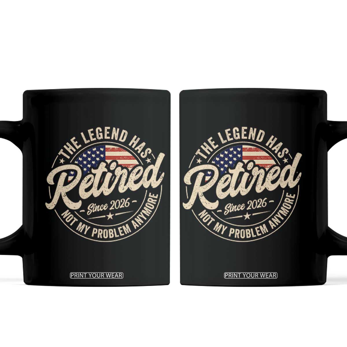 Retired 2026 Coffee Mug Funny Retirement US Flag Retired Not My Problems Anymore TS10 Black Print Your Wear