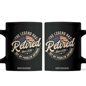 Retired 2026 Coffee Mug Funny Retirement US Flag Retired Not My Problems Anymore TS10 Black Print Your Wear