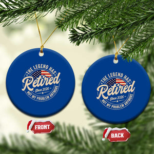 Retired 2026 Ceramic Ornament Funny Retirement US Flag Retired Not My Problems Anymore TS10 1pc Blue Print Your Wear