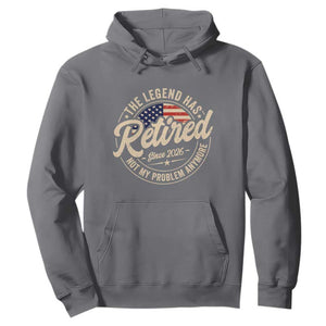 Retired 2026 Hoodie Funny Retirement US Flag Retired Not My Problems Anymore TS10 Charcoal Print Your Wear