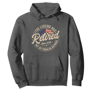 Retired 2026 Hoodie Funny Retirement US Flag Retired Not My Problems Anymore TS10 Dark Heather Print Your Wear