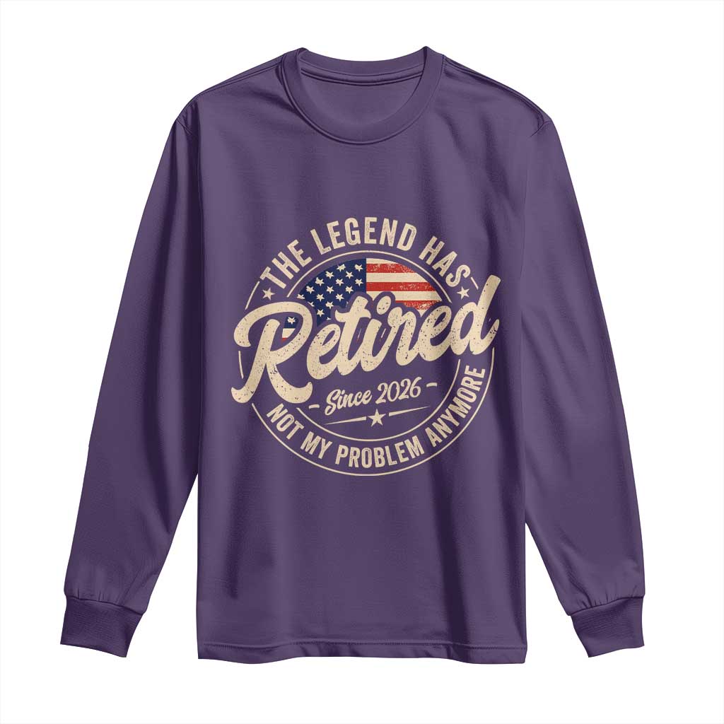 Retired 2026 Long Sleeve Shirt Funny Retirement US Flag Retired Not My Problems Anymore TS10 Purple Print Your Wear