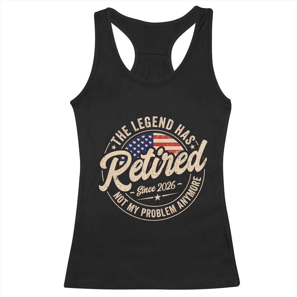 Retired 2026 Racerback Tank Top Funny Retirement US Flag Retired Not My Problems Anymore TS10 Black Print Your Wear