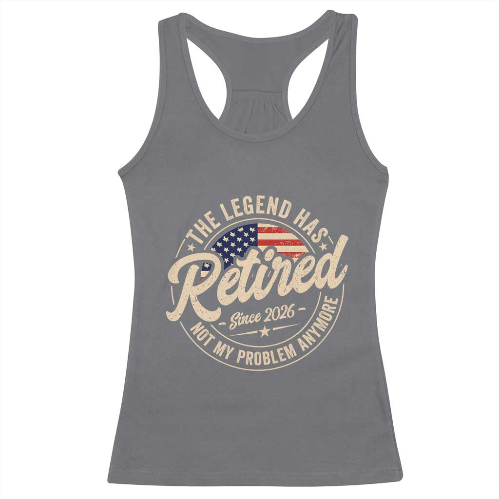 Retired 2026 Racerback Tank Top Funny Retirement US Flag Retired Not My Problems Anymore TS10 Charcoal Print Your Wear