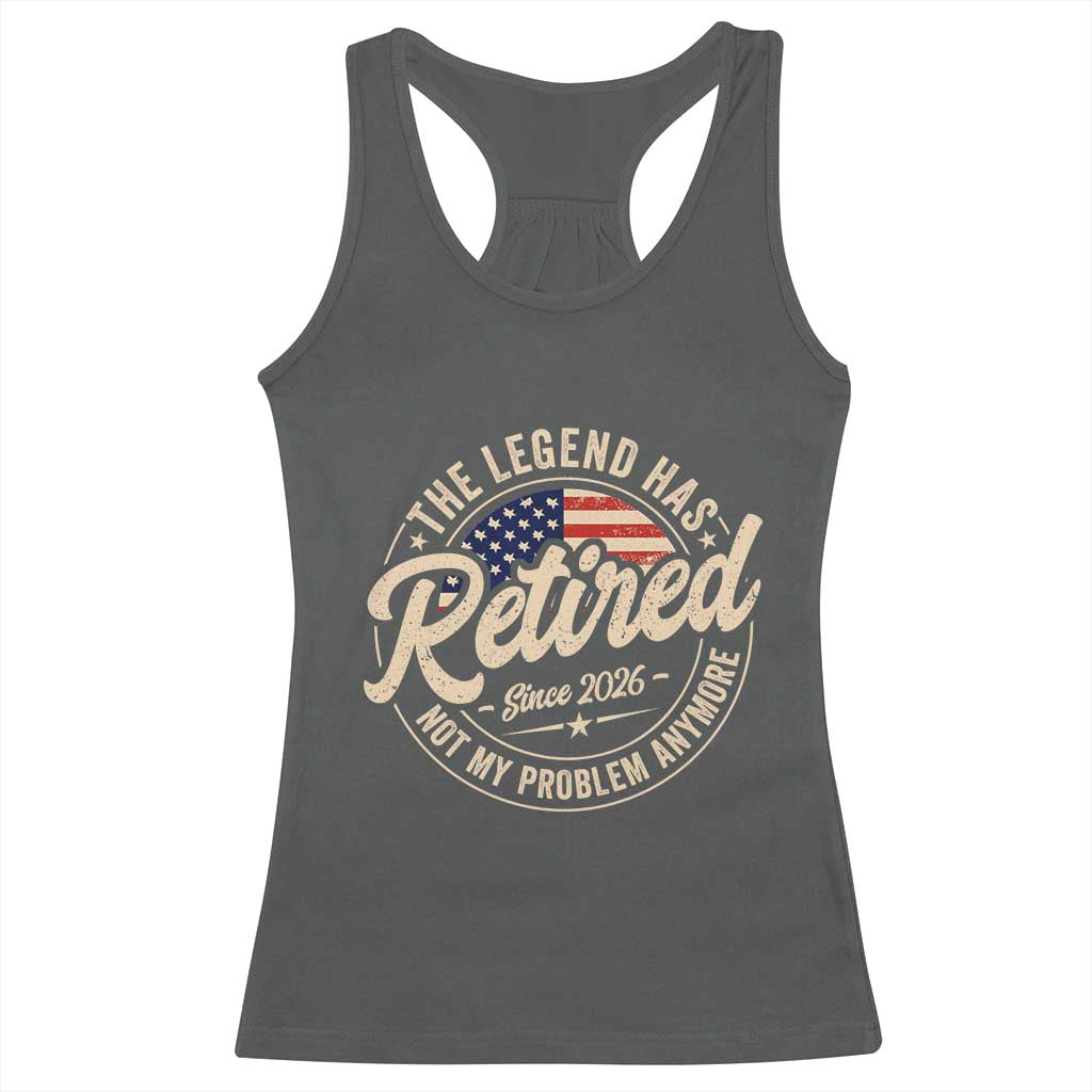 Retired 2026 Racerback Tank Top Funny Retirement US Flag Retired Not My Problems Anymore TS10 Dark Heather Print Your Wear