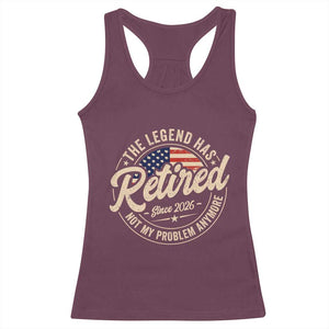 Retired 2026 Racerback Tank Top Funny Retirement US Flag Retired Not My Problems Anymore TS10 Maroon Print Your Wear