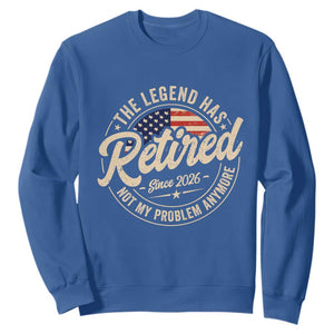 Retired 2026 Sweatshirt Funny Retirement US Flag Retired Not My Problems Anymore TS10 Royal Blue Print Your Wear