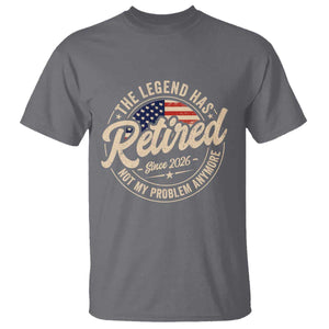 Retired 2026 T Shirt Funny Retirement US Flag Retired Not My Problems Anymore TS10 Charcoal Print Your Wear