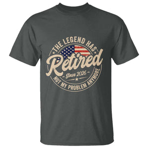 Retired 2026 T Shirt Funny Retirement US Flag Retired Not My Problems Anymore TS10 Dark Heather Print Your Wear