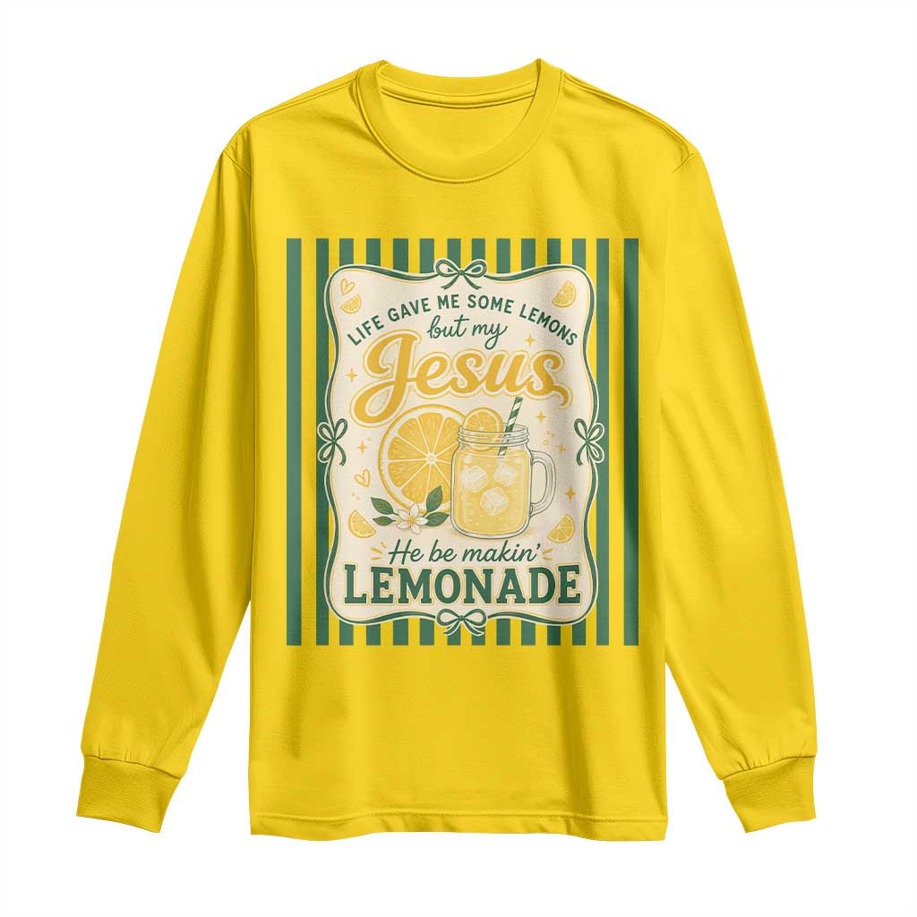 Jesus Lemonade Long Sleeve Shirt Funny Christian Life Gave Me Lemons But My Jesus Makes Lemonade TS10 Daisy Print Your Wear