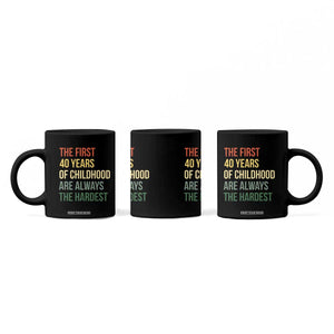 40th Birthday Coffee Mug Retro The First 40 Years Childhood Hardest TS10 Print Your Wear