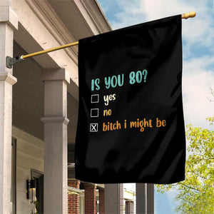 80th Birthday Garden Flag Funny Is You 80 Gift Idea 80 Year Old TS10 Print Your Wear