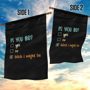 80th Birthday Garden Flag Funny Is You 80 Gift Idea 80 Year Old TS10 Print Your Wear