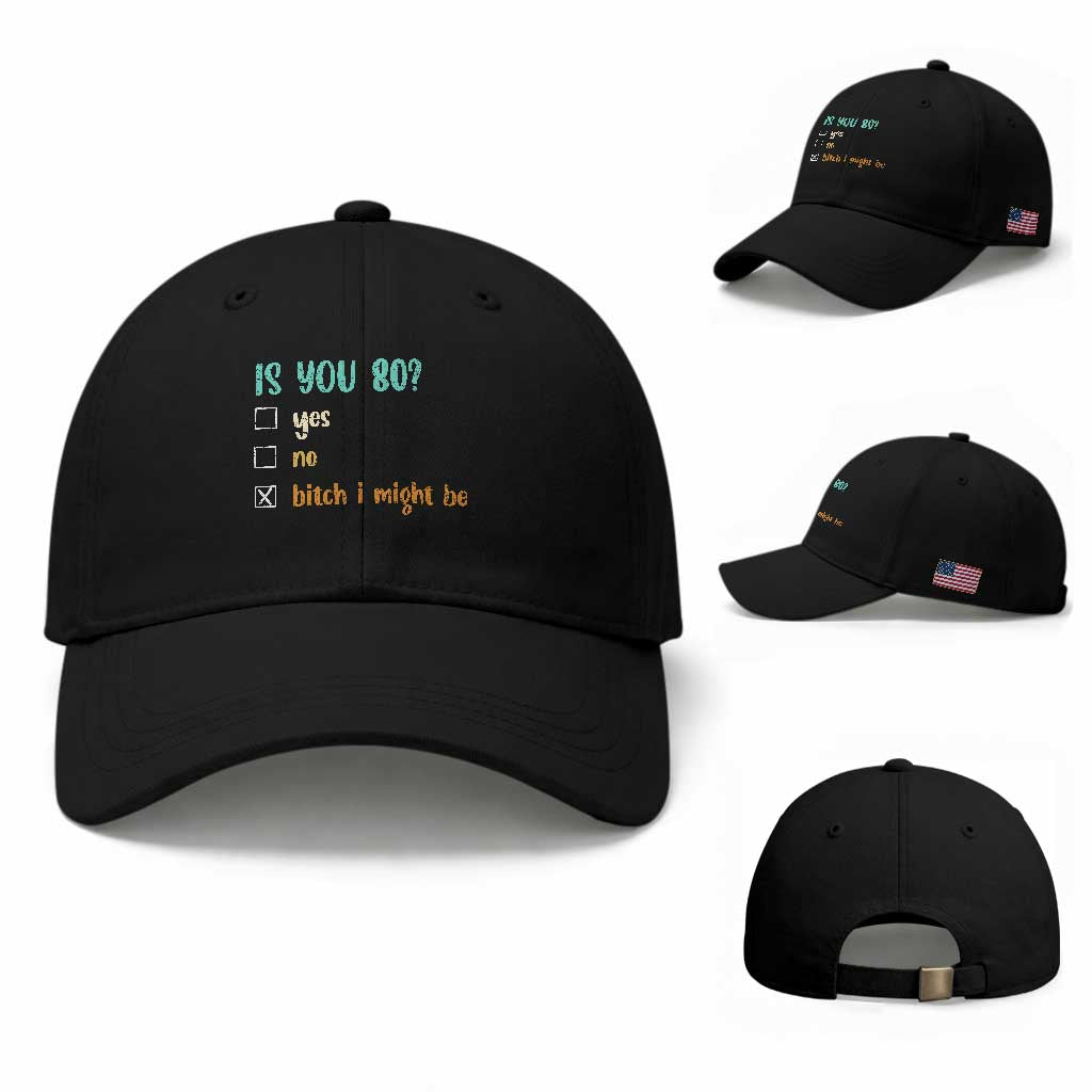 80th Birthday Baseball Cap Funny Is You 80 Gift Idea 80 Year Old TS10 Baseball Cap Universal Fit Black Print Your Wear