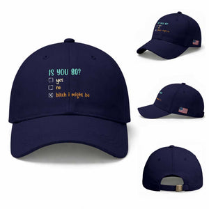 80th Birthday Baseball Cap Funny Is You 80 Gift Idea 80 Year Old TS10 Baseball Cap Universal Fit Dark Blue Print Your Wear