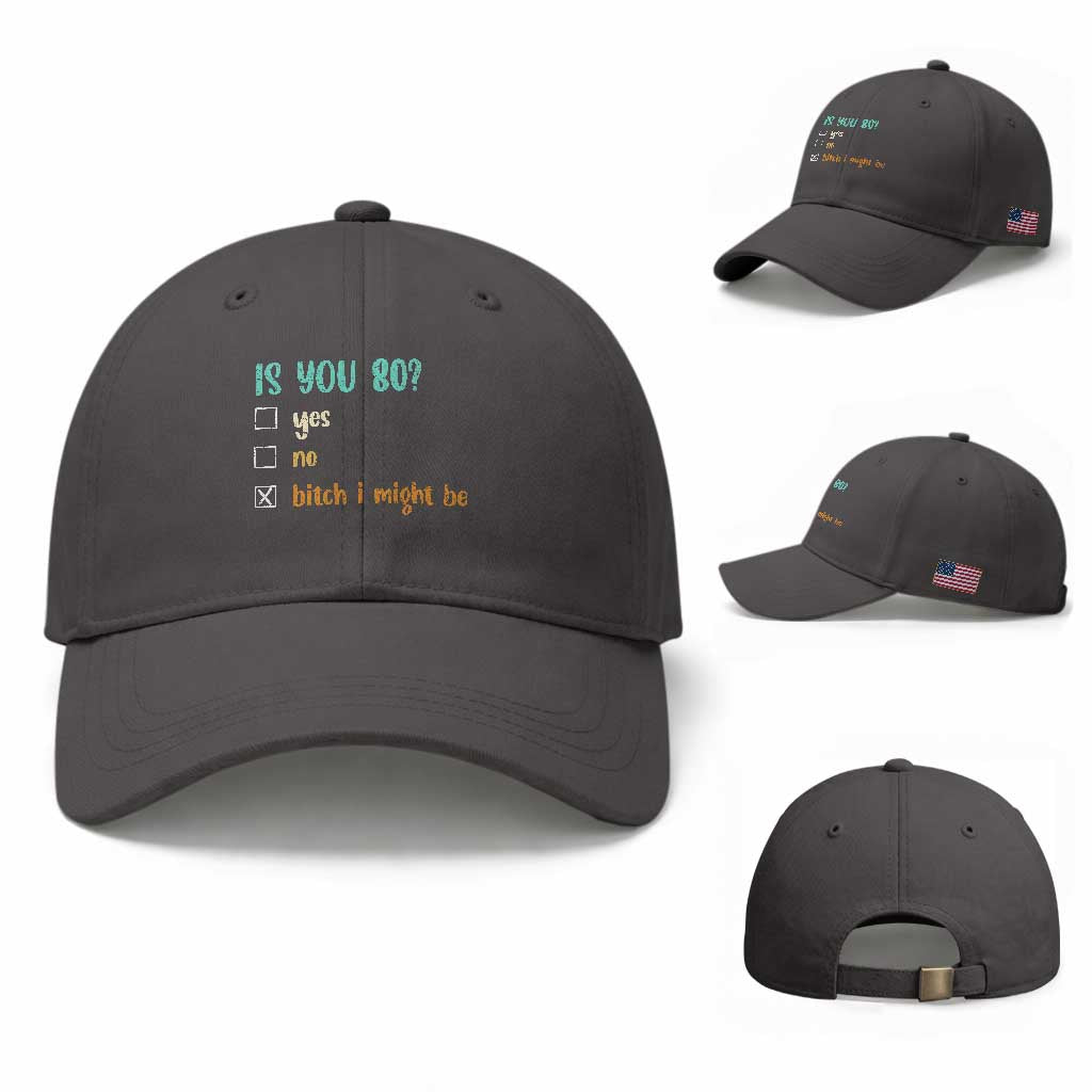 80th Birthday Baseball Cap Funny Is You 80 Gift Idea 80 Year Old TS10 Baseball Cap Universal Fit Dark Gray Print Your Wear