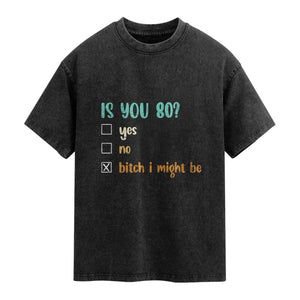 80th Birthday Washed Cotton T-Shirt Funny Is You 80 Gift Idea 80 Year Old