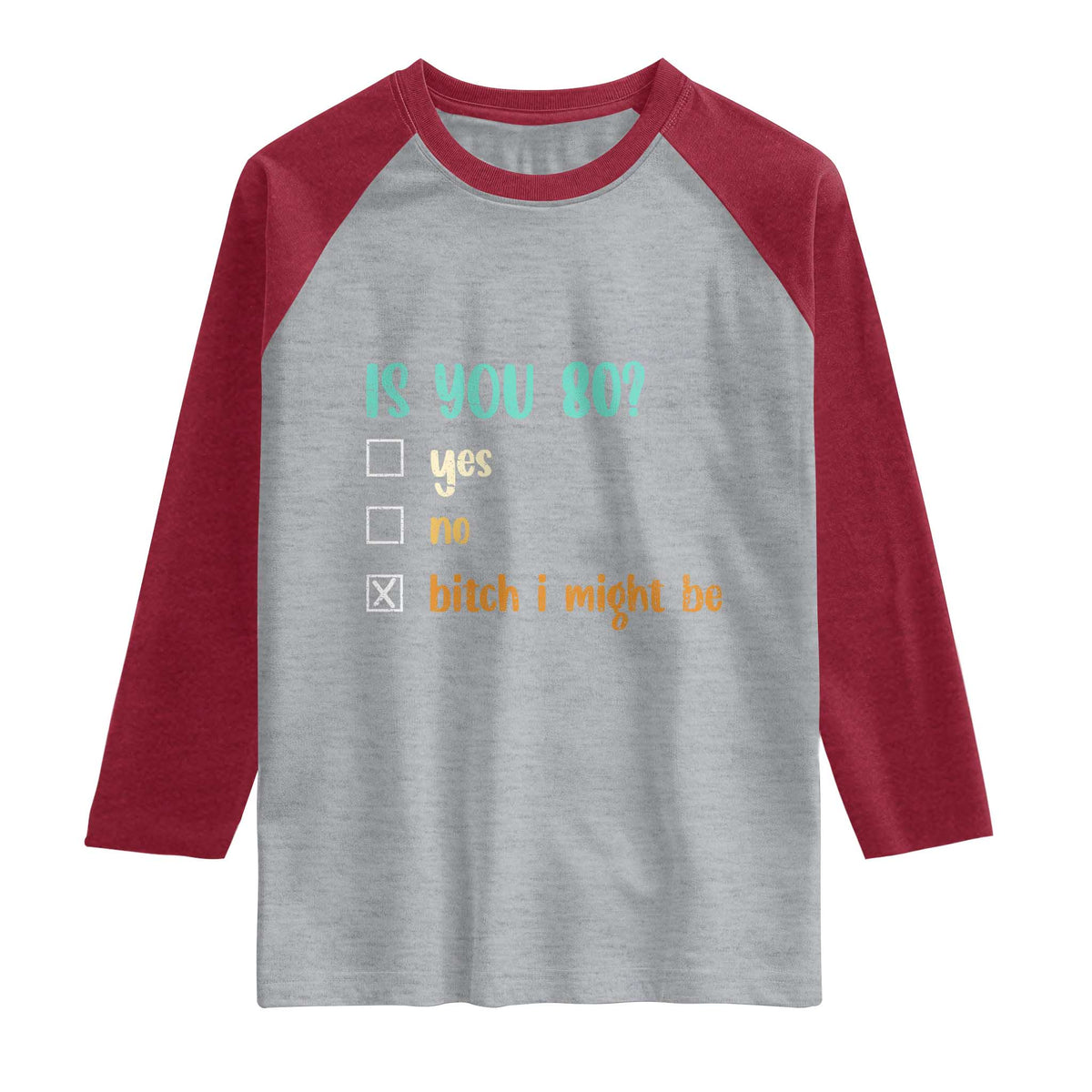 80th Birthday Raglan Shirt Funny Is You 80 Gift Idea 80 Year Old TS10 Heather Gray Heather Red Print Your Wear