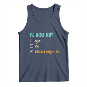 80th Birthday Tank Top Funny Is You 80 Gift Idea 80 Year Old TS10 Navy Print Your Wear