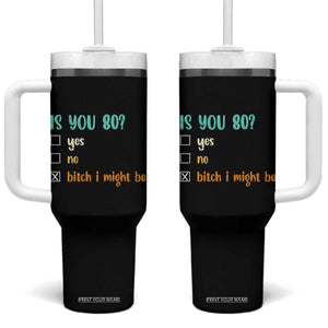 80th Birthday Tumbler With Handle Funny Is You 80 Gift Idea 80 Year Old TS10 One Size: 40 oz Black Print Your Wear