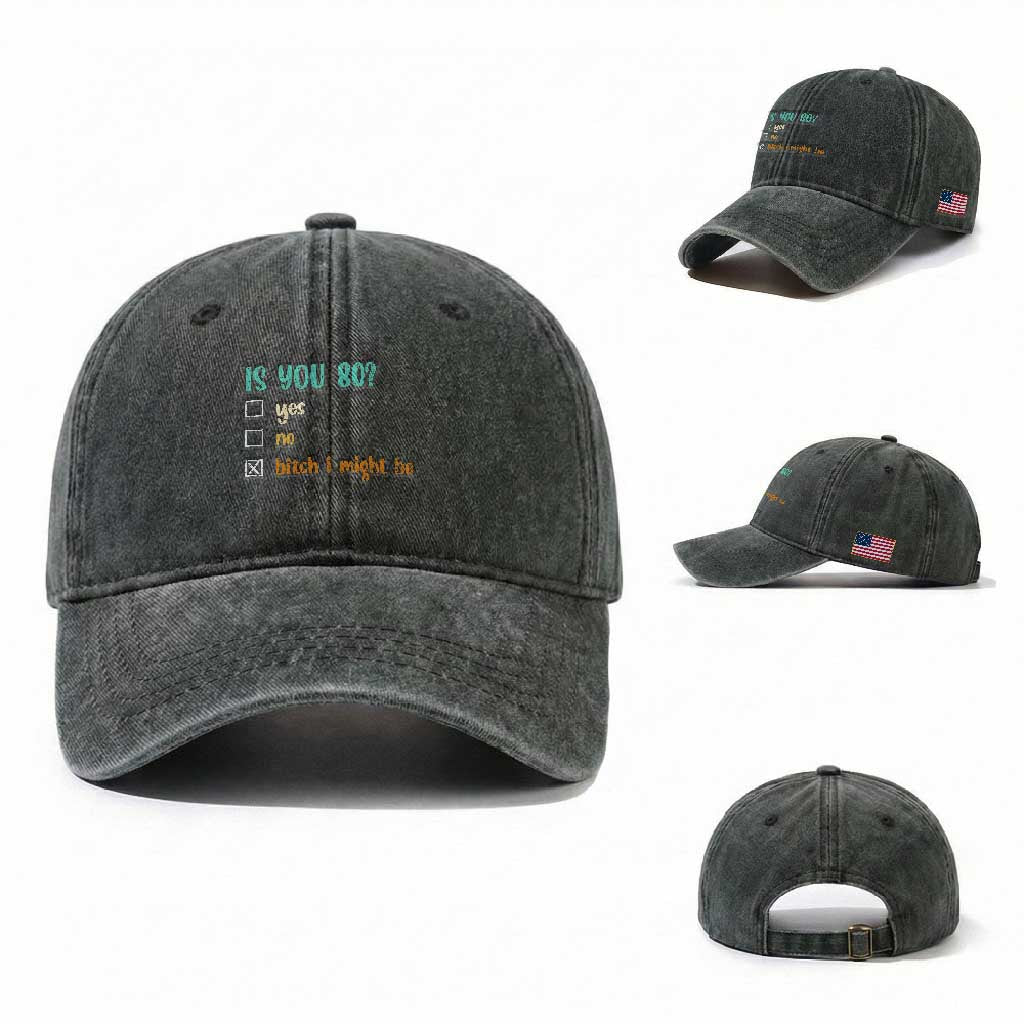 80th Birthday Washed Cotton Baseball Cap Funny Is You 80 Gift Idea 80 Year Old TS10 Washed Cap Universal Fit Dark Green Print Your Wear