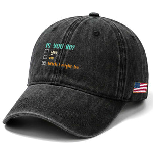 80th Birthday Washed Cotton Baseball Cap Funny Is You 80 Gift Idea 80 Year Old TS10 Print Your Wear