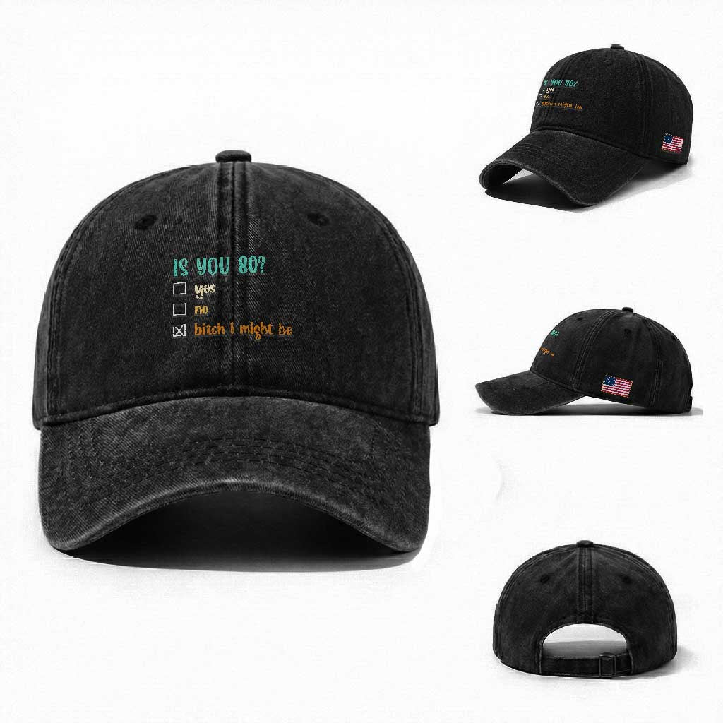 80th Birthday Washed Cotton Baseball Cap Funny Is You 80 Gift Idea 80 Year Old TS10 Washed Cap Universal Fit Black Print Your Wear