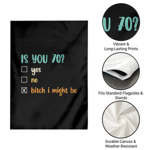 70th Birthday Garden Flag Funny Is You 70 Gift Idea 70 Year Old TS10 Print Your Wear