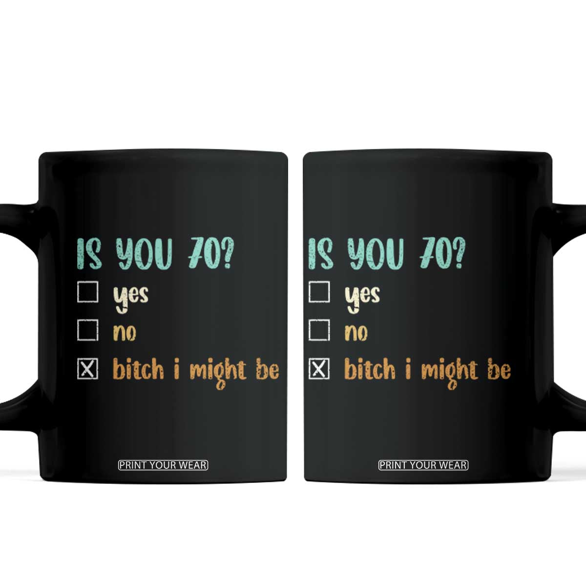 70th Birthday Coffee Mug Funny Is You 70 Gift Idea 70 Year Old TS10 Black Print Your Wear