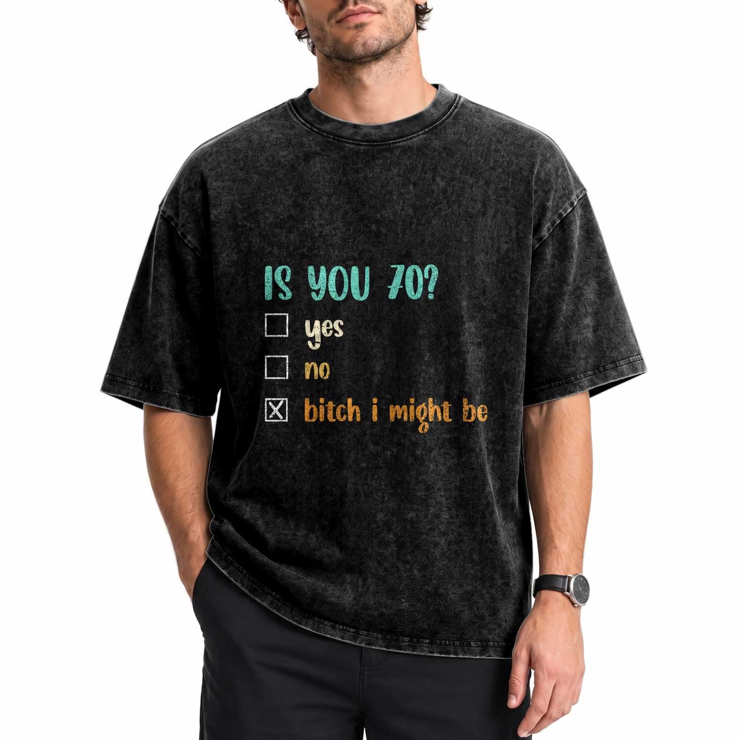 70th Birthday Washed Cotton T-Shirt Funny Is You 70 Gift Idea 70 Year Old