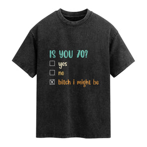 70th Birthday Washed Cotton T-Shirt Funny Is You 70 Gift Idea 70 Year Old